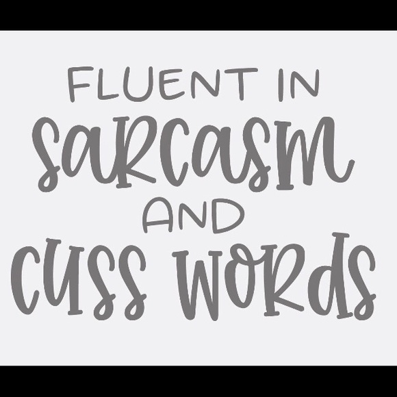 Fluent in sarcasm - Picture 2 of 2